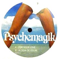 Psychemagik - For Your Love