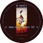 Mr Raoul K - Neo-Evolution 02 : 12inch