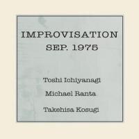 Toshi Ichiyanagi / Michael Ranta / Takehisa Kosugi - Improvisation Sep. 1975
