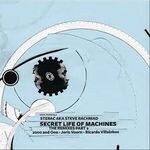 Sterac Aka Steve Rachmad - Secret Life Of Machines The Remixes Part 2