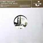 T Ski Valley - Catch The Beat : 12inch