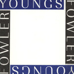 LUKE FOWLER &amp; RICHARD YOUNGS - Yellow Gardens