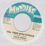 Lennie Hibbert - Ital Vibes/ Ital Vibes With Strings : 7inch