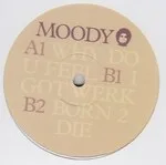 Moody - Why Do U Feel EP : 12inch