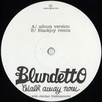 Blundetto - Walk Away Now : 12inch