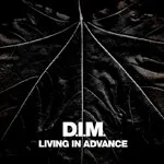 D.I.M. - Living in Advance : 12inch