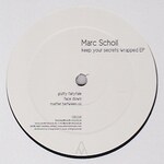 Marc Scholl - Keep Your Secrets Wrapped EP