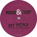 Mock & Toof - My Head