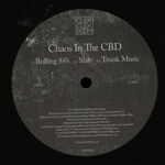 Chaos In The Cbd - Rolling 84’s / Slab / Trunk Music