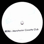 Various - RK#6:- The Manchester Cassette Club