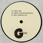 Milq - Leave Fast, Die Young : 12inch