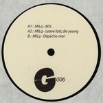 Milq - Leave Fast, Die Young
