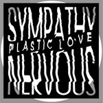 Sympathy Nervous - Plastic Love