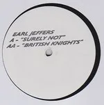 Earl Jeffers - Surely Not / British Knights : 12inch