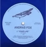 Andras Fox - Your Life : 12inch