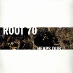 Root 70 - Heaps Dub