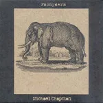 Michael Chapman - Pachyderm : LP