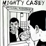 Mighty Casey - Original Rudebwoy : LP