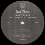 Jean Nipon - Put It In The Trunk / Black Things On Desk / 35 Thieves
