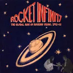 Various - Rocket Infinity: The Global Rise of Rocking Music, 1942-62 : 10inch