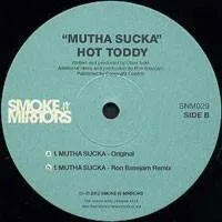 Hot Toddy - MUTHA SUCKA (RON BASEJAM REMIX) : 12inch