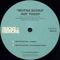 Hot Toddy - MUTHA SUCKA (RON BASEJAM REMIX)