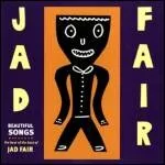 Jad Fair - beautiful songs : LP