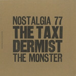 Nostalgia 77 & The Monster - The Taxidermist