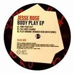 Jesse Rose - Body Play EP : 12inch