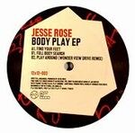 Jesse Rose - Body Play EP