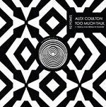 Alex Coulton - Too Much Talk : 12inch