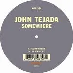 John Tejada - Somewhere : 12inch