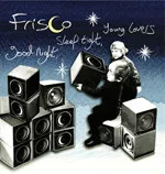 Frisco - Good Night, Sleep Tight, Young Lovers : 2LP