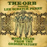 The Orb Ft. Lee Scratch Perry - More Tales From The Orbservatory : 2LP