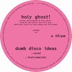 Holy Ghost! - Dumb Disco Ideas