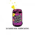 DJ Cassis Soda - Screw Dayz #1 : MIXCD
