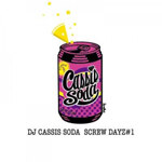 DJ Cassis Soda - Screw Dayz #1