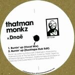 That Man Monkz Feat D'nae - Burnin' Up / Luv Goes Round N Round
