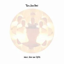 Tara Jane O'neil - Where Shine New Lights : LP