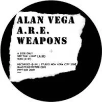 Alan Vega With　a.R.E. Weapons - See Tha' Light : 12inch, Single Sided