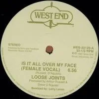 Loose Joints - Is It All Over My Face ? : 12inch