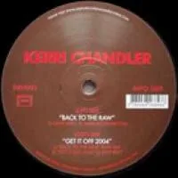 Kerri Chandler - Back To The Raw : 12inch