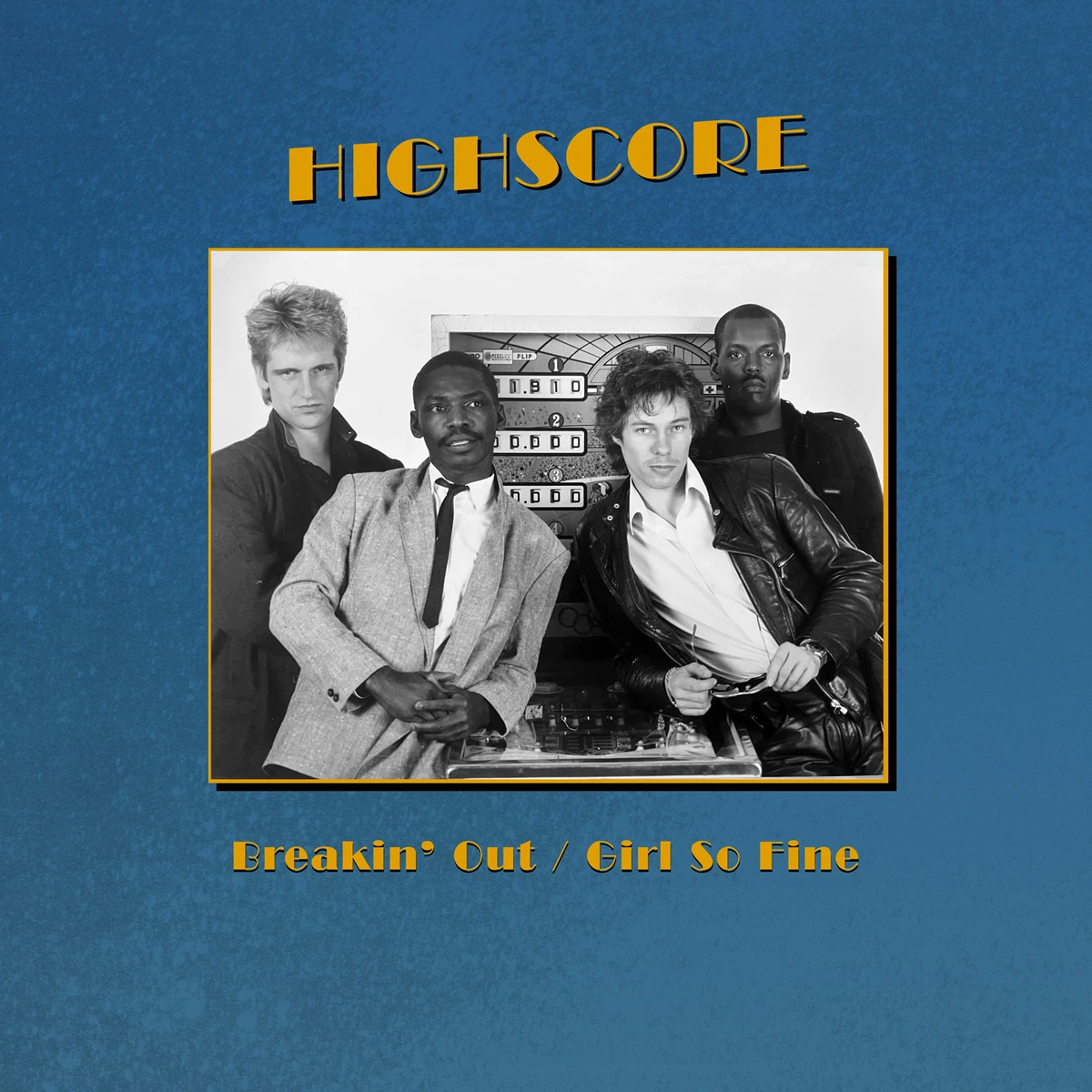 Highscore - Breakin' Out / Girl So Fine : 12inch