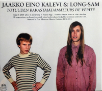 Jaakko Eino Kalevi & Long-Sam - Totuuden Rakastajat / Amateurs De Vérité