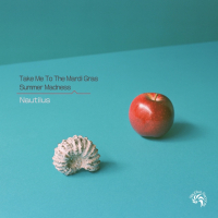 NAUTILUS - Take Me To The Mardi Gras / Summer Madness