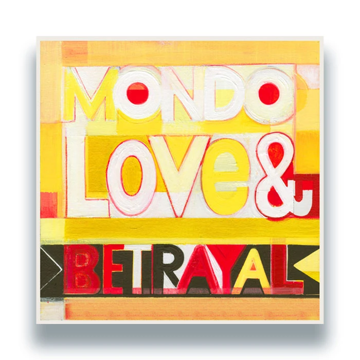 Mondo Love & Betrayal - Mondo Love & Betrayal : LP