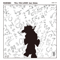 浪蟬坊 (ROZENBO) - TELL YOU LOVER feat. Sticko / 方今
