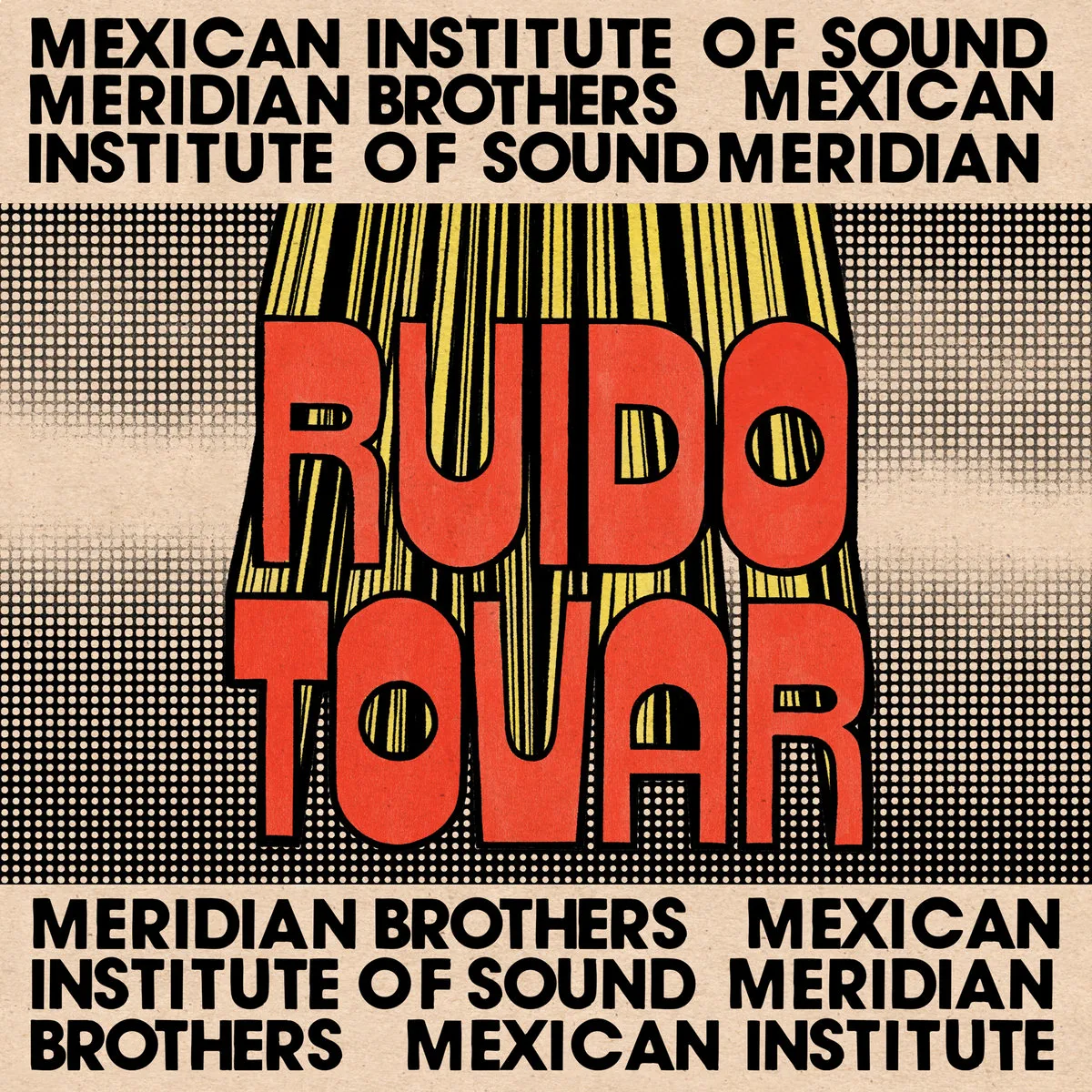 Mexican Institute Of Sound, Meridian brothers - Ruido Tovar : LP