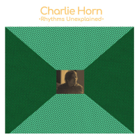 Charlie Horn - Rhythms Unexplained
